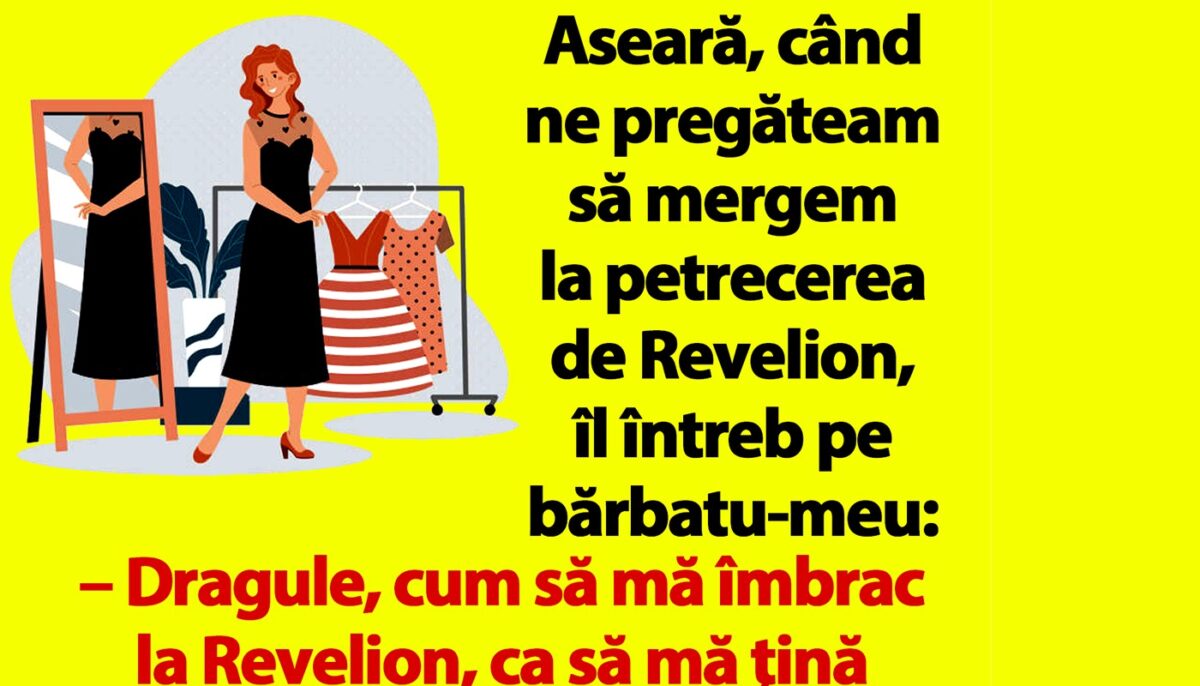 Bancul sfârșitului de an  | „Dragule, cum să mă îmbrac la Revelion?”