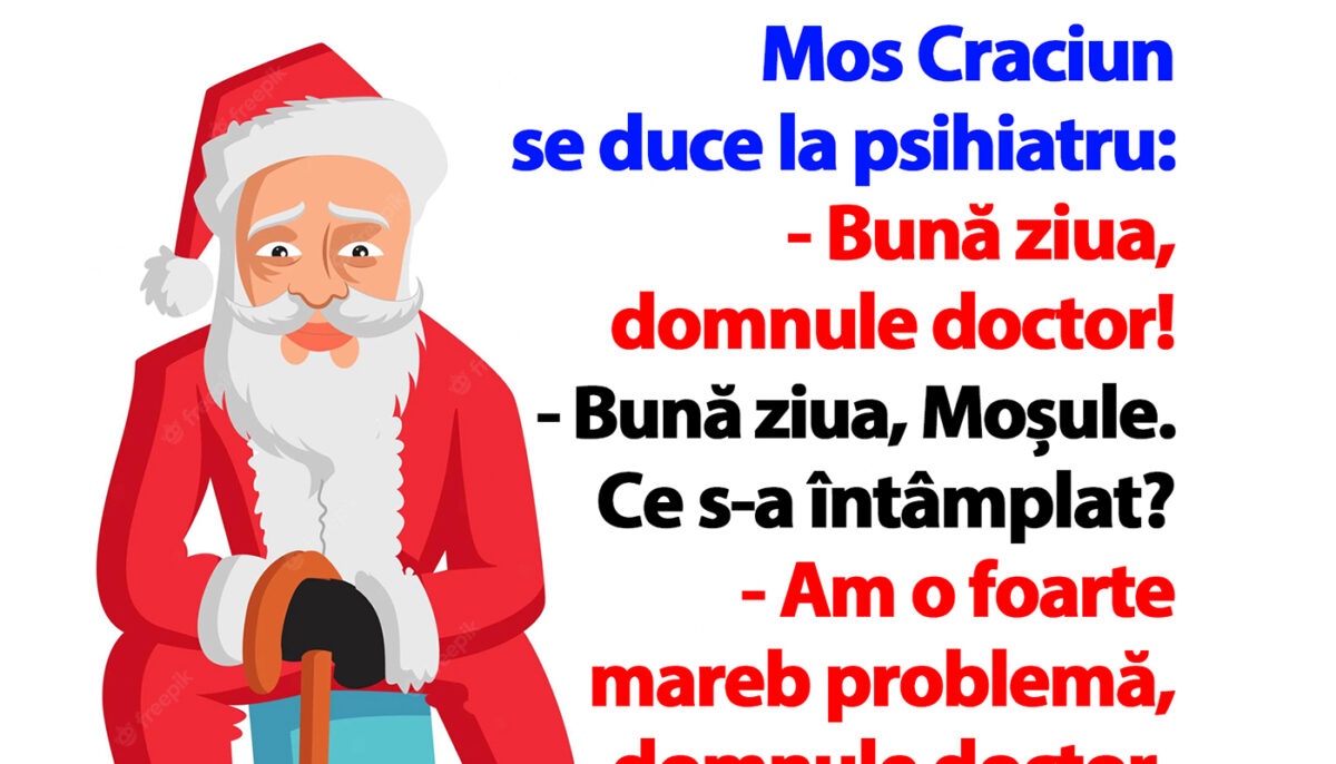 BANCUL ZILEI | Moș Crăciun se duce la psihiatru