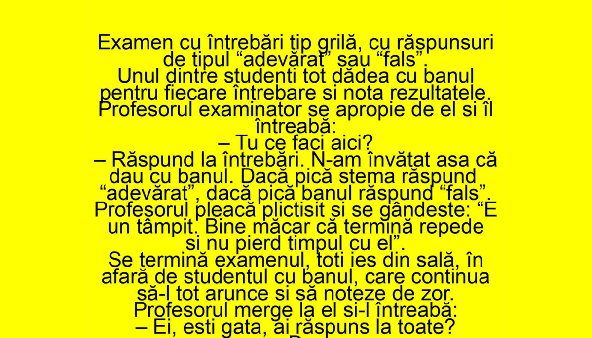 BANCUL ZILEI | Examen cu întrebări tip grilă, „adevărat” sau „fals”