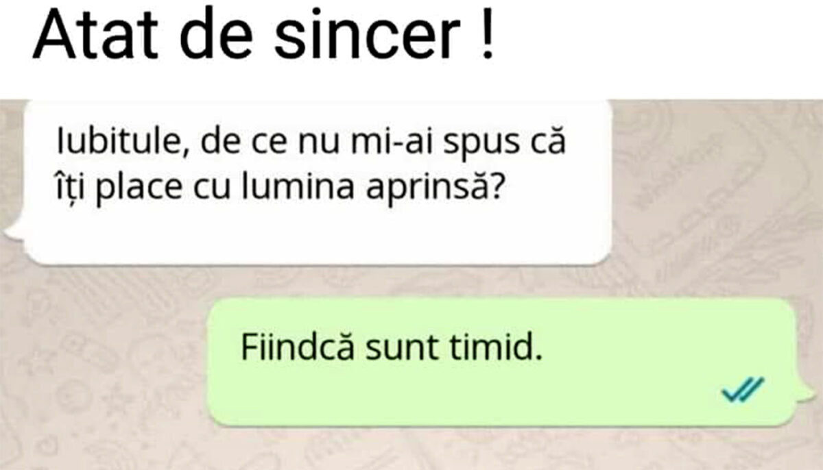 BANC | „Iubitule, de ce nu mi-ai spus că îți place cu lumina aprinsă?”