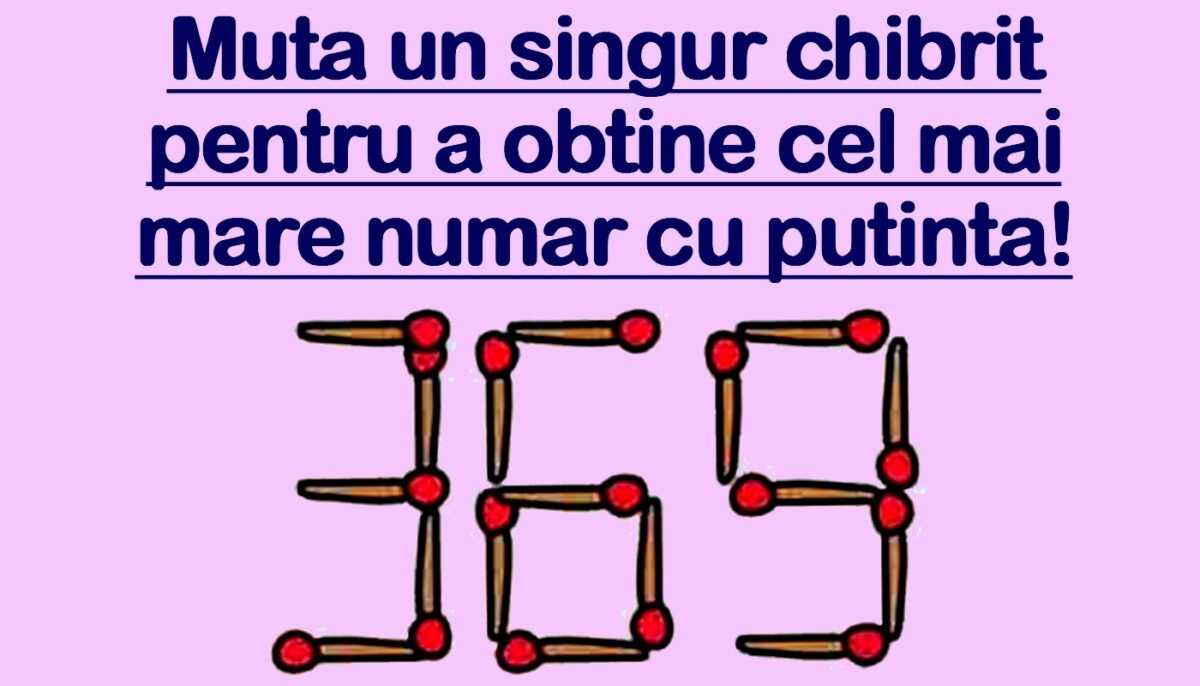 Test de inteligență pentru 2023 | Mută un singur chibrit pentru a obține cel mai mare număr cu putință