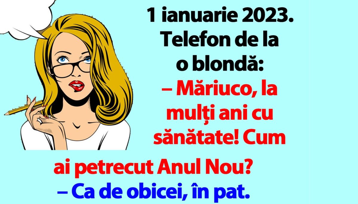 Bancul începutului de an nou | „1 ianuarie 2023. Telefon de la o blondă”