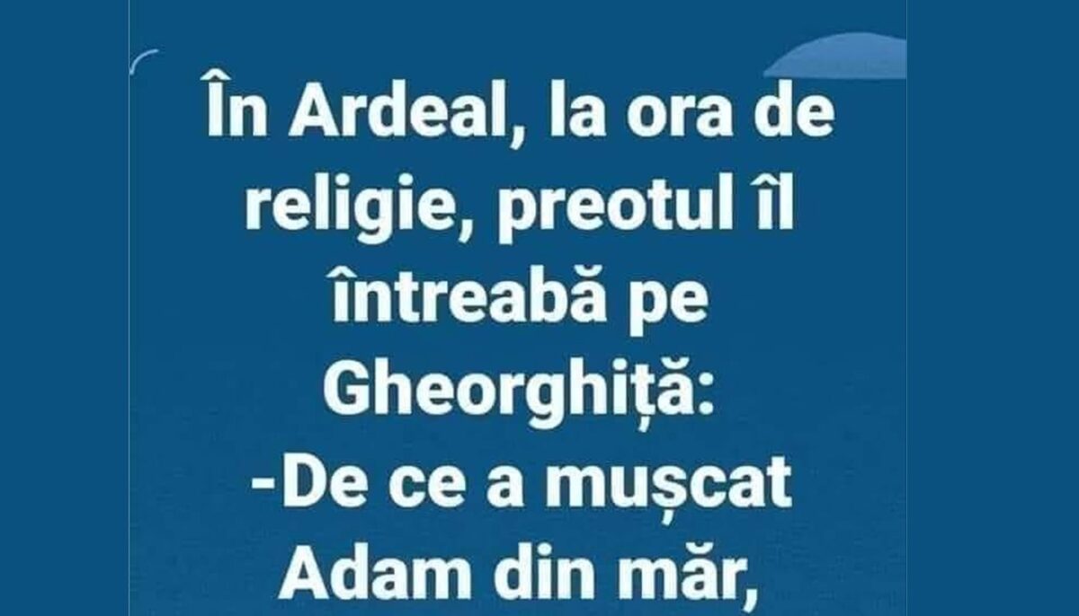 BANCUL ZILEI | „De ce a mușcat Adam din măr?”