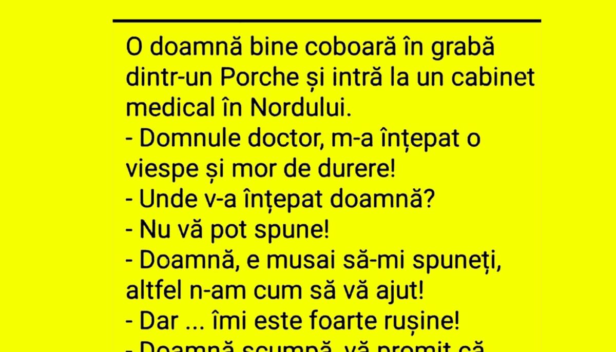 BANCUL ZILEI | „Domnule doctor, m-a înțepat o viespe, dar nu vă pot spune unde”