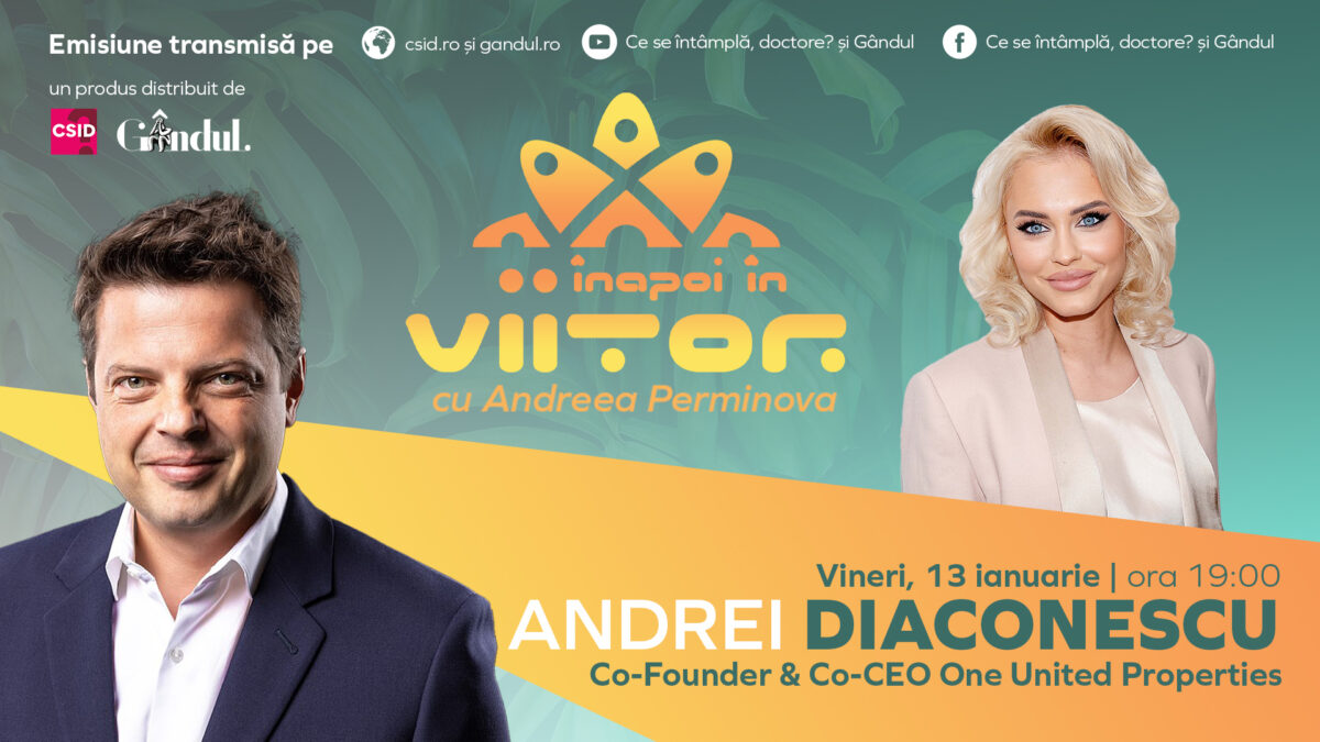 Andrei Diaconescu este invitat la ,,Înapoi în viitor cu Andreea Perminova’’, vineri, 13 ianuarie, de la ora 19:00