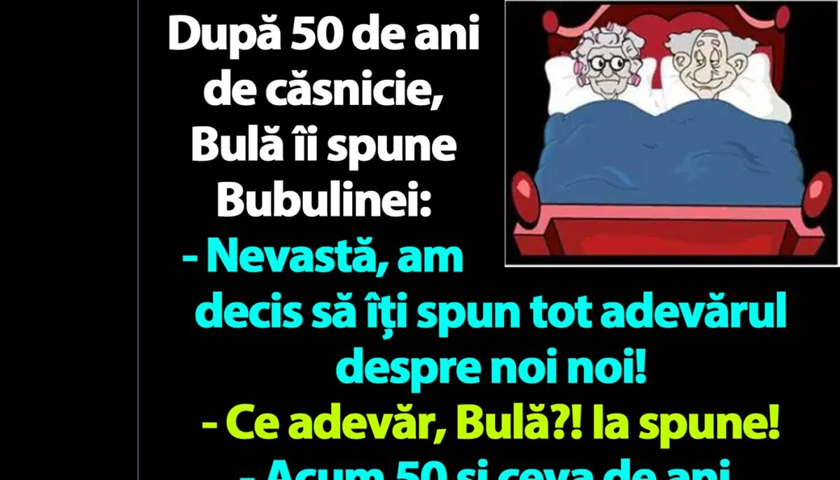 BANC | Bulă îi spune Bubulinei adevărul, după 50 de ani de căsnicie