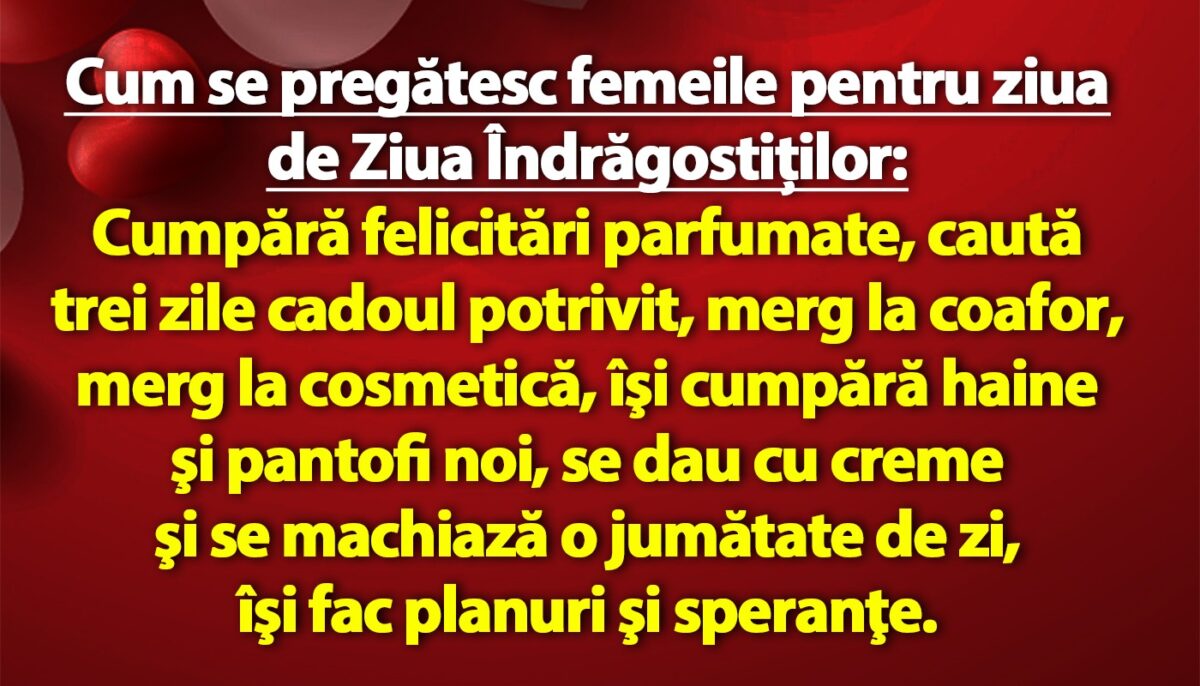 BANCUL ZILEI | Cum se pregătesc femeile și bărbații de Ziua Îndrăgostiților