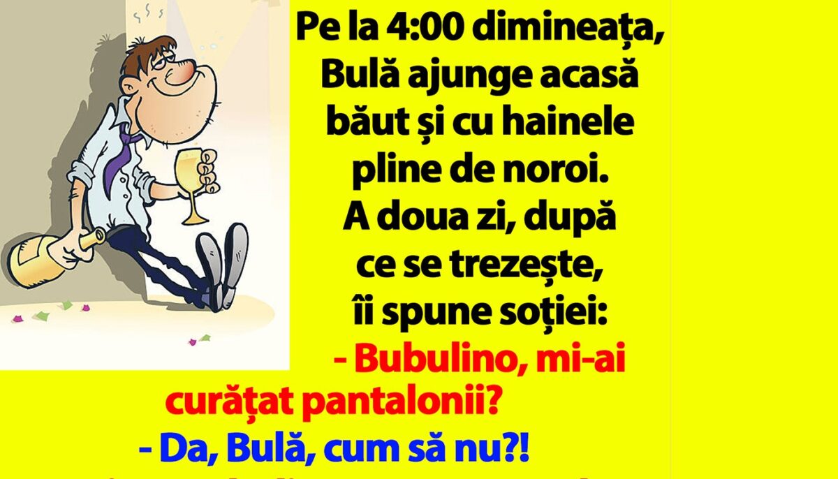 BANC | Pe la 4:00 dimineața, Bulă ajunge acasă băut și cu hainele pline de noroi