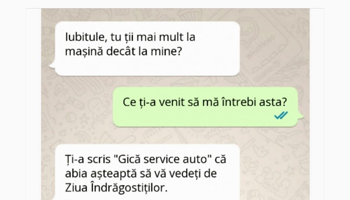 BANCUL ZILEI | „Iubitule, tu ții la mașină mai mult decât la mine?”