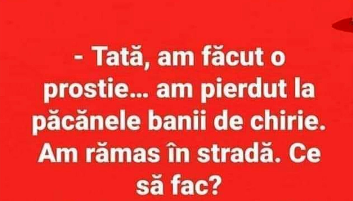 BANC | „Tată, am pierdut la păcănele banii de chirie!”