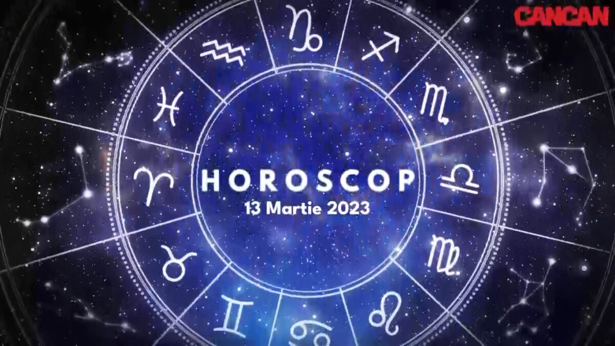 Horoscop 13 martie 2023. Nativii care vor avea o zi marcată de succes