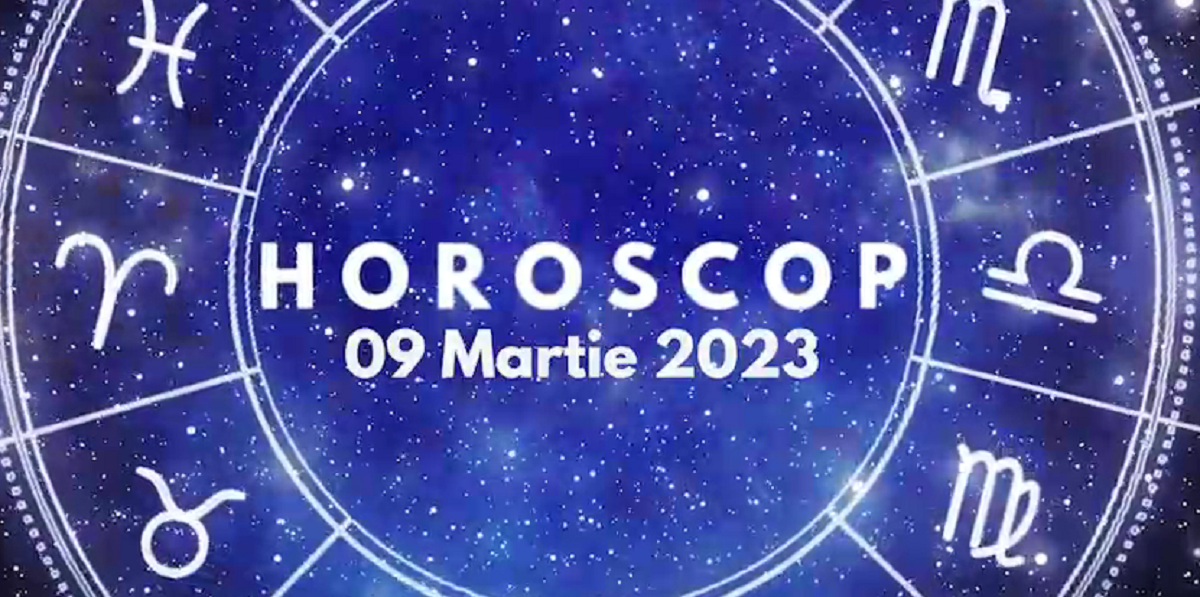 Horoscop 9 martie 2023. Lista nativilor care vor avea parte de schimări importante