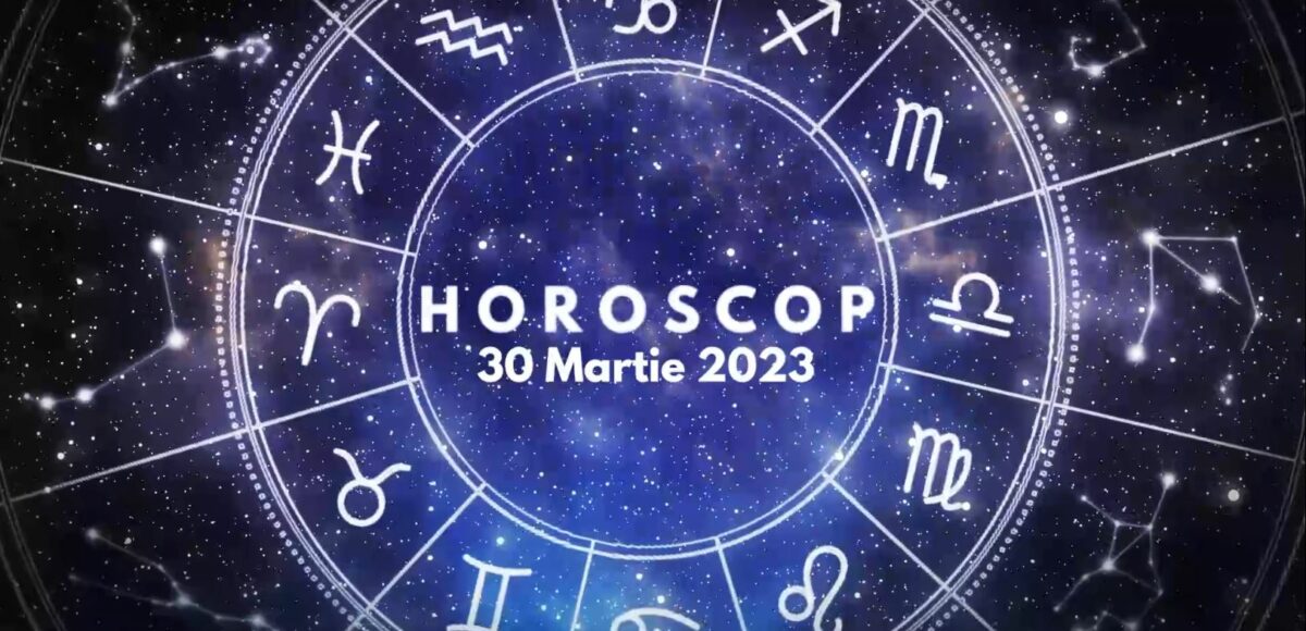 Horoscop 30 martie 2023. Lista nativilor care fac pași pentru atingerea obiectivelor