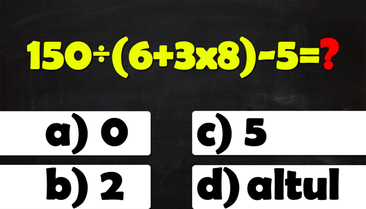 Test de inteligență pentru matematicieni | Calculați 150:(6+3×8)-5