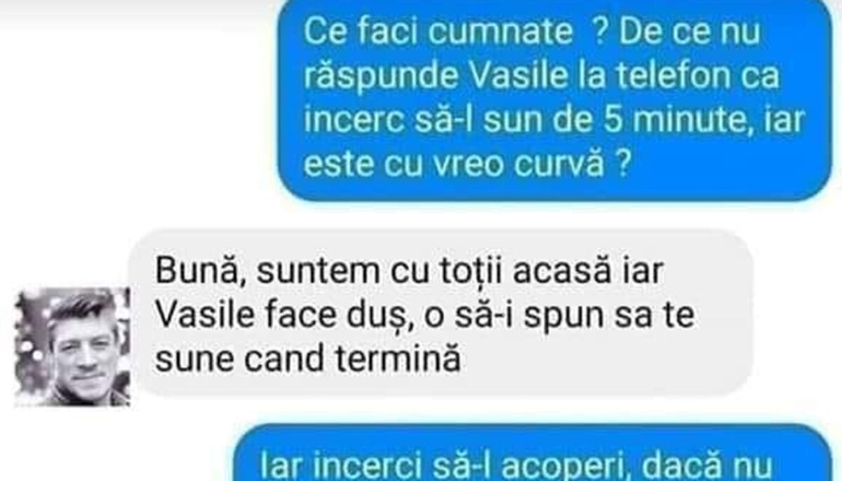 BANCUL ZILEI | „De ce nu răspunde Vasile la telefon, că-l sun de 5 minute?”