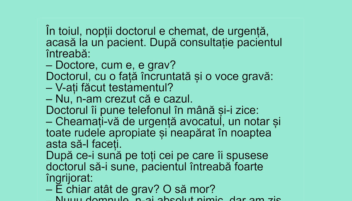 BANC | În toiul nopții, doctorul e chemat, de urgență, acasă la un pacient