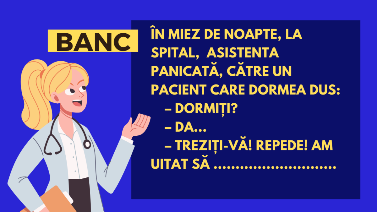 BANCUL DE SÂMBĂTĂ | În miez de noapte, la spital,  asistenta era panicată