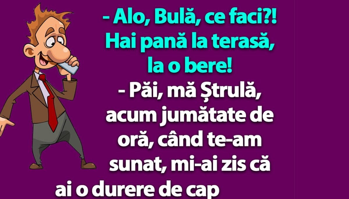 BANC | „Alo, Bulă, hai la o bere!”