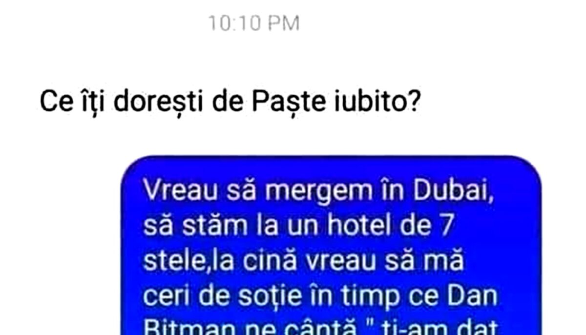 BANCUL ZILEI | „Ce îți dorești de Paște, iubito?”