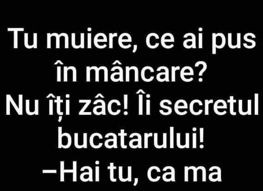 Bancul de marți | „Tu muiere, ce ai pus în mâncare?”