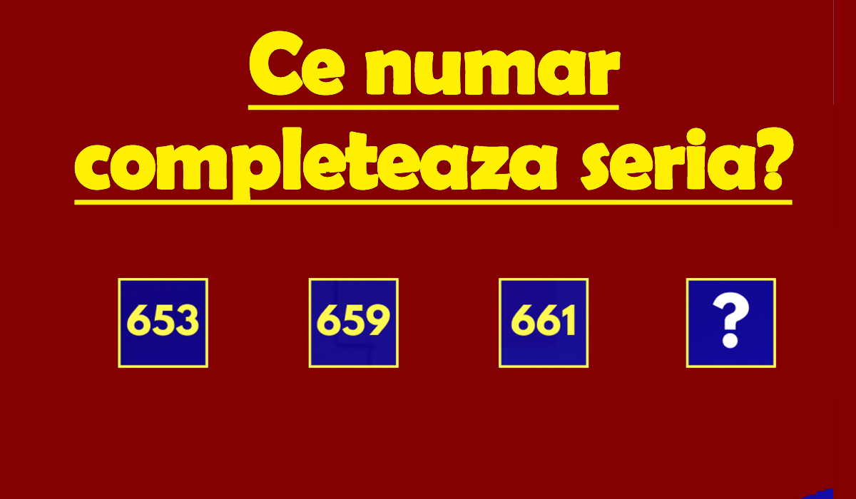 Test IQ exclusiv pentru genii | Ce număr urmează în seria: 653, 659, 661?