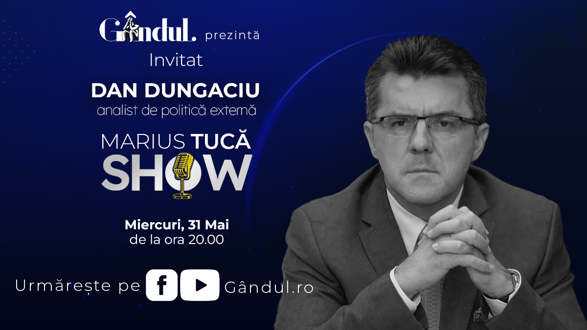 Marius Tucă Show începe miercuri, 31 mai, de la ora 20.00, live pe gândul.ro. Invitat: Dan Dungaciu