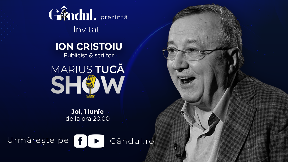 Marius Tucă Show începe joi, 1 iunie, de la ora 20.00, live pe gândul.ro. Invitat: Ion Cristoiu