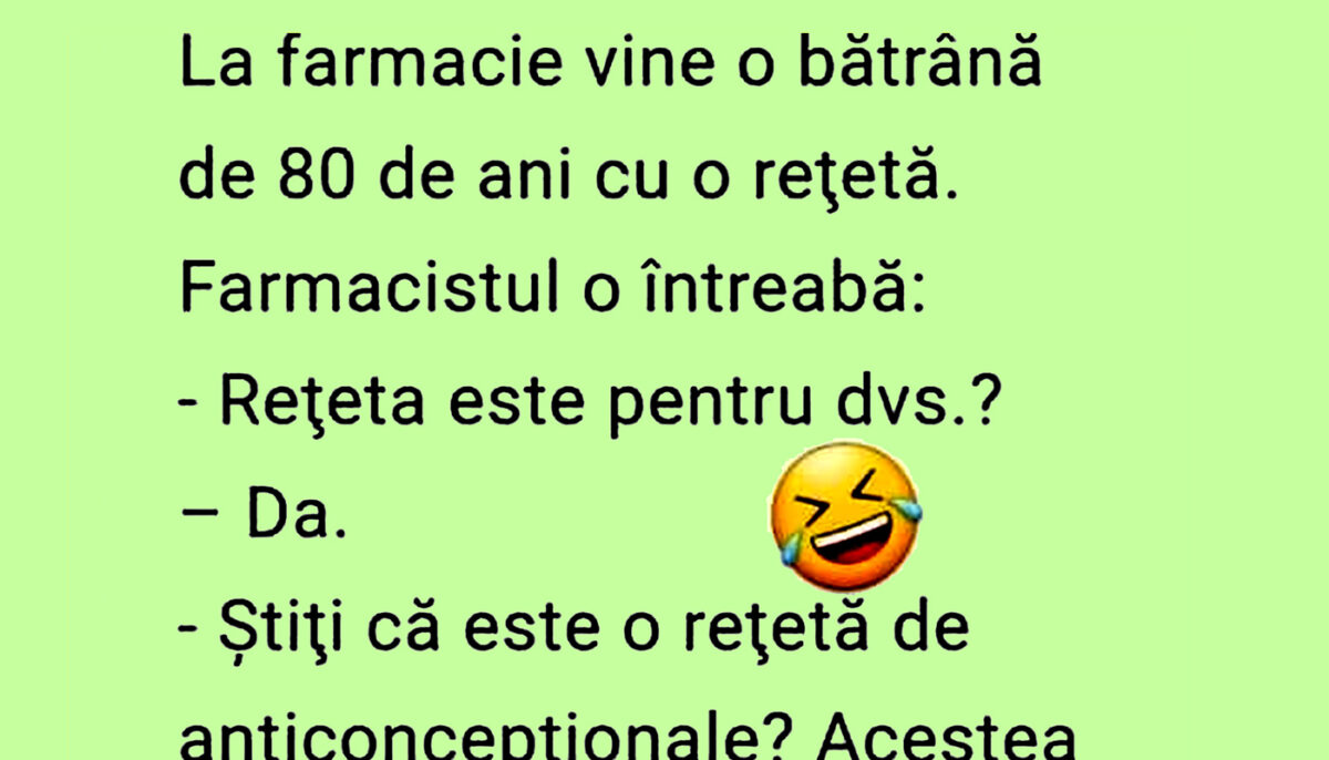 BANCUL ZILEI | O pensionară de 80 de ani intră în farmacie și vrea anticoncenționale