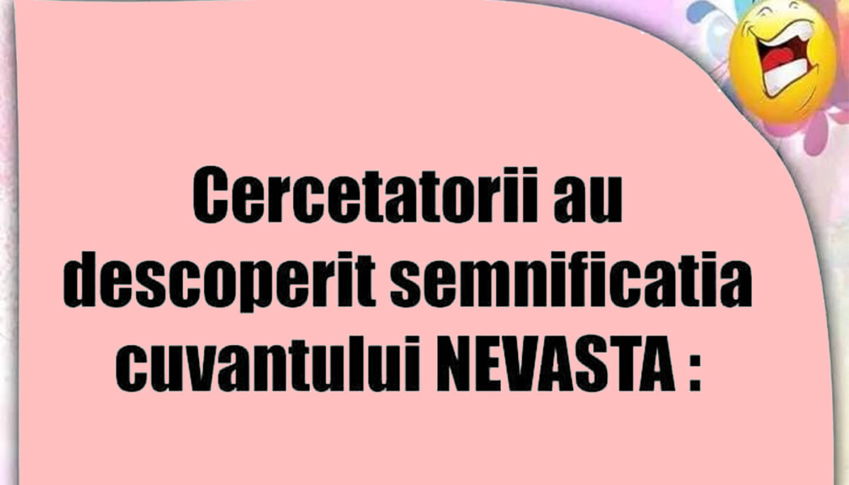 BANCUL ZILEI | Cercetătorii au descoperit semnificația cuvântului „nevasta”