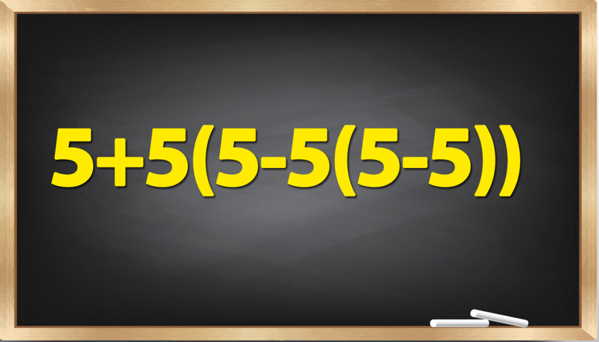Test de inteligență pentru matematicieni | Calculați 5+5(5-5(5-5))