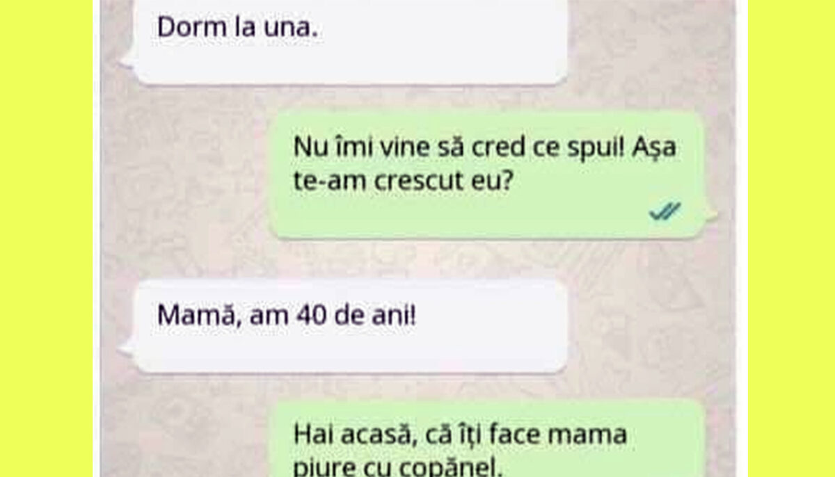 Bancul sfârșitului de săptămână | „Mamă, dorm la una”