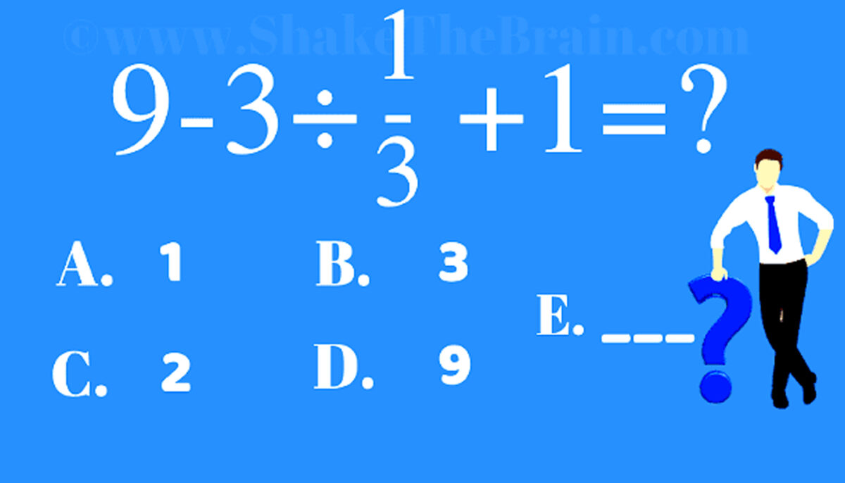 Test de inteligență pentru matematicieni | Cât fac 9-3:(1/3)+1=?