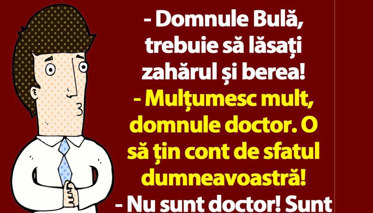 BANC | „Domnule Bulă, trebuie să lăsați zahărul și berea”