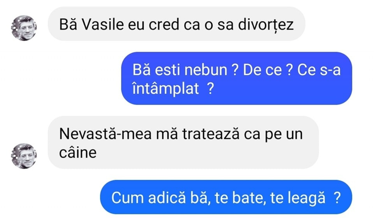 BANC | „Vasile, eu cred că o să divorțez”