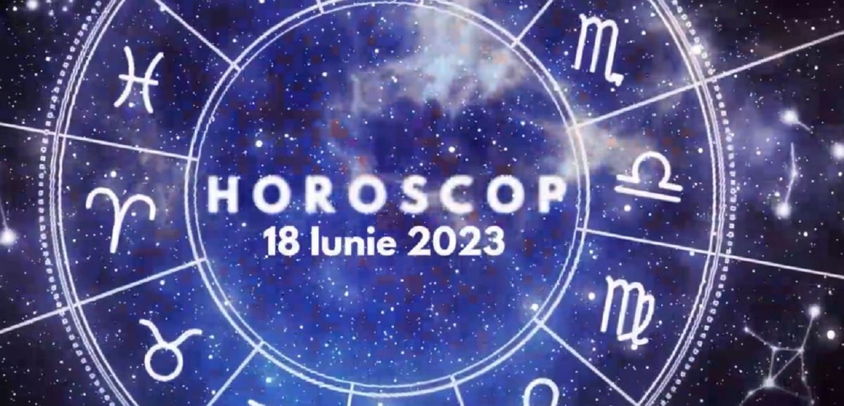 Horoscop 18 iunie 2023. Lista nativilor care fac pași importanți în carieră