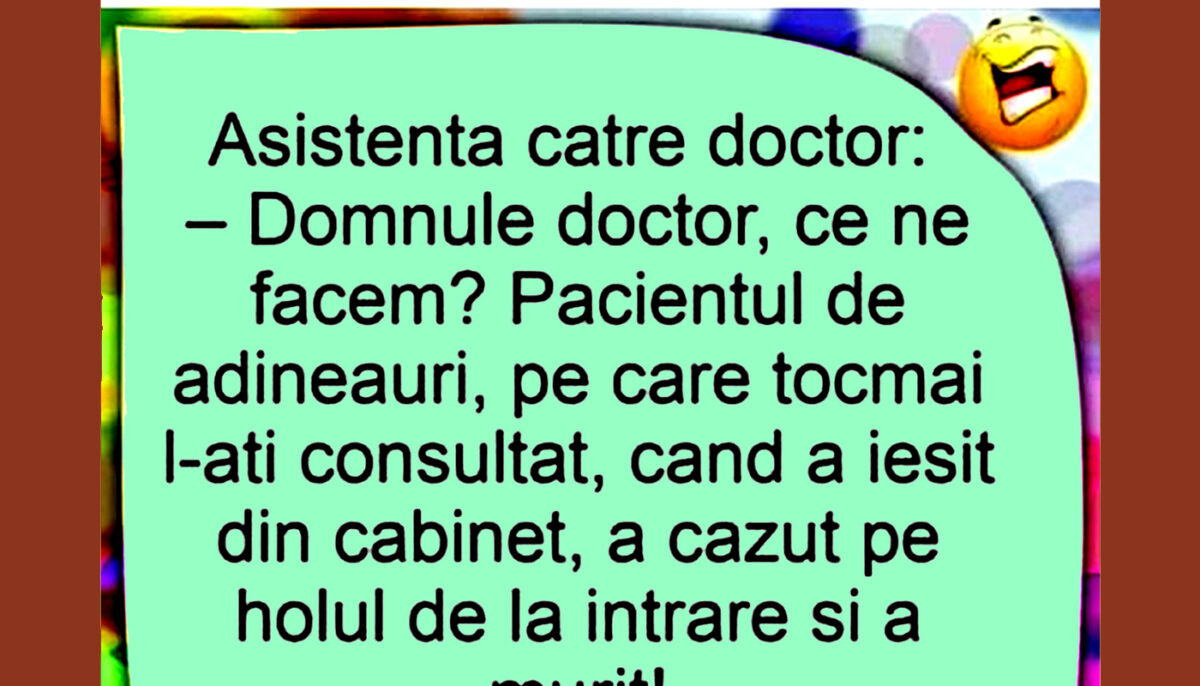 Bancul nopții | „Domnule doctor, ce ne facem?!”