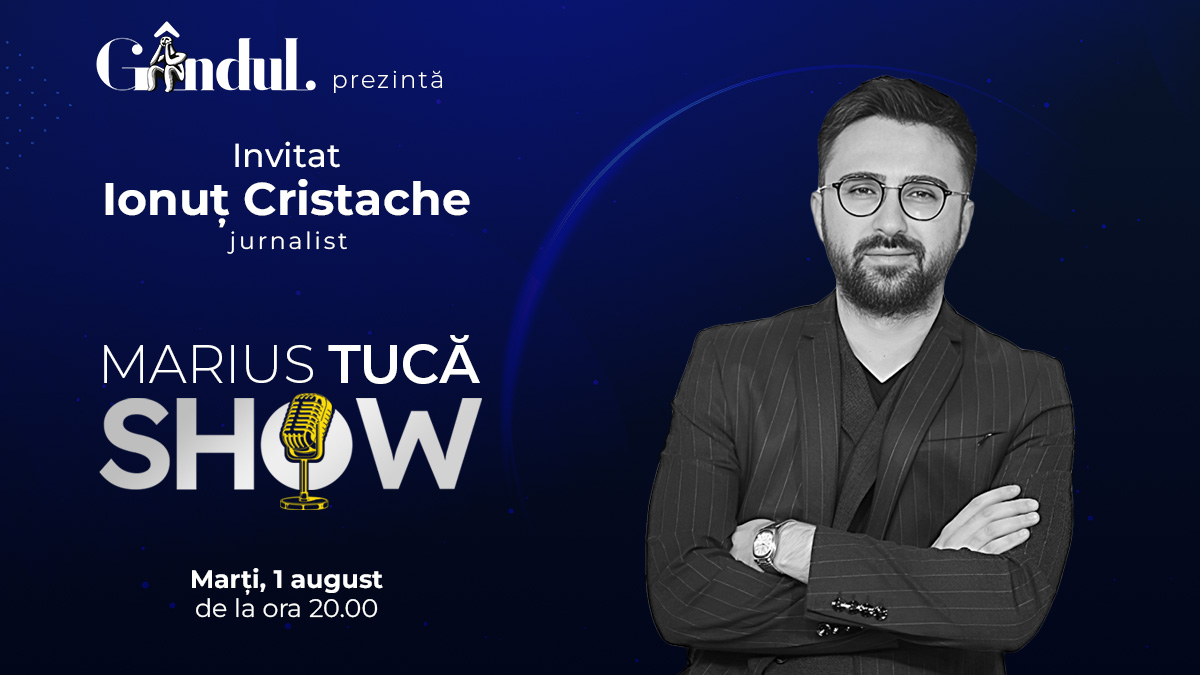 Marius Tucă Show începe marți, 1 august, de la ora 20.00, live pe gândul.ro. Invitat: Ionuț Cristache