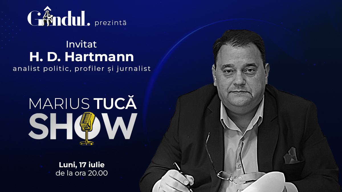 Marius Tucă Show începe luni, 17 iulie, de la ora 20.00, live pe gândul.ro. Invitat: H. D. Hartmann