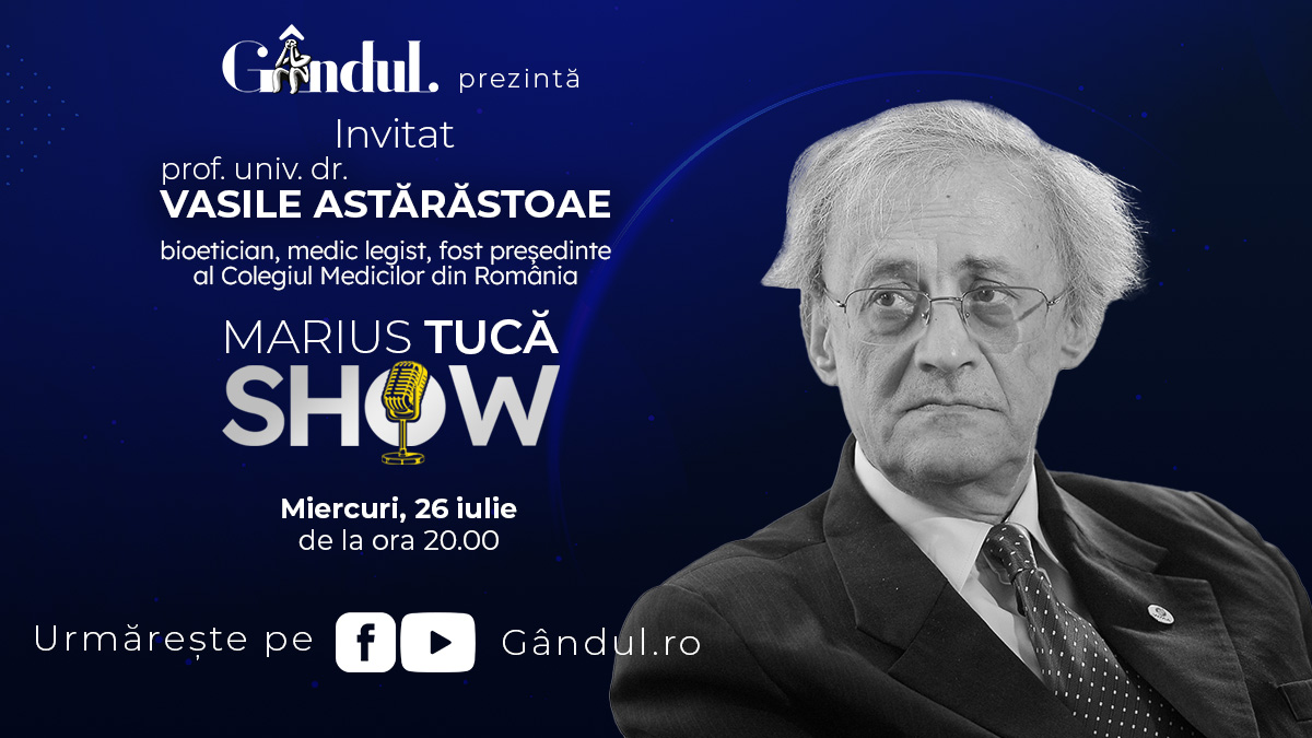 Marius Tucă Show începe miercuri, 26 iulie, de la ora 20.00, live pe gândul.ro. Invitat: prof. univ. dr. Vasile Astărăstoae