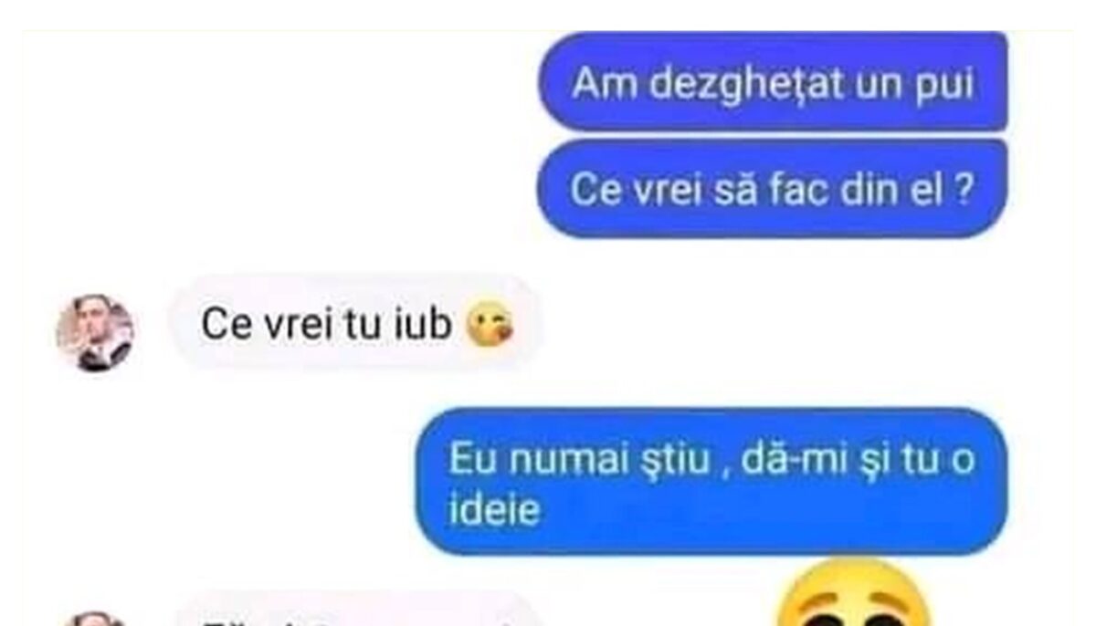 BANCUL ZILEI | „Am dezghețat un pui, ce vrei să fac din el?”