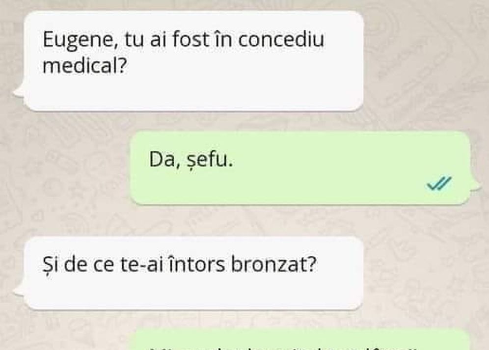 Bancul de marți | Șeful către angajat: „Eugene, tu ai fost în concediu medical?”