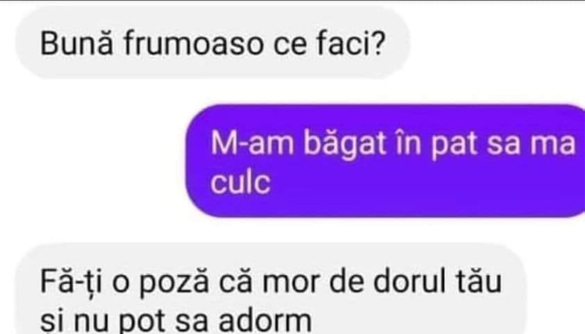 BANC | „Fă-ți o poză, că mor de dorul tău”