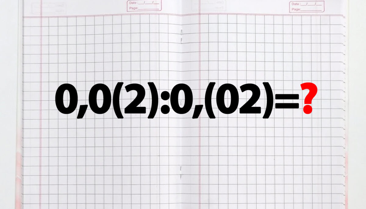 Test IQ exclusiv pentru matematicieni | Calculați 0,0(2):0,(02)