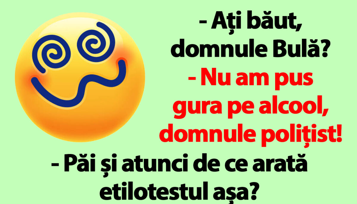 BANC | „Ați băut, domnule Bulă?”