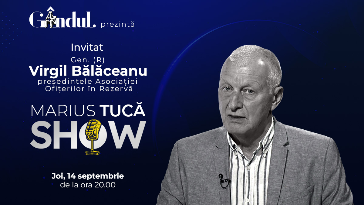 Marius Tucă Show începe joi, 14 septembrie, de la ora 20.00, live pe gândul.ro. Invitat: Gen. (R) Virgil Bălăceanu