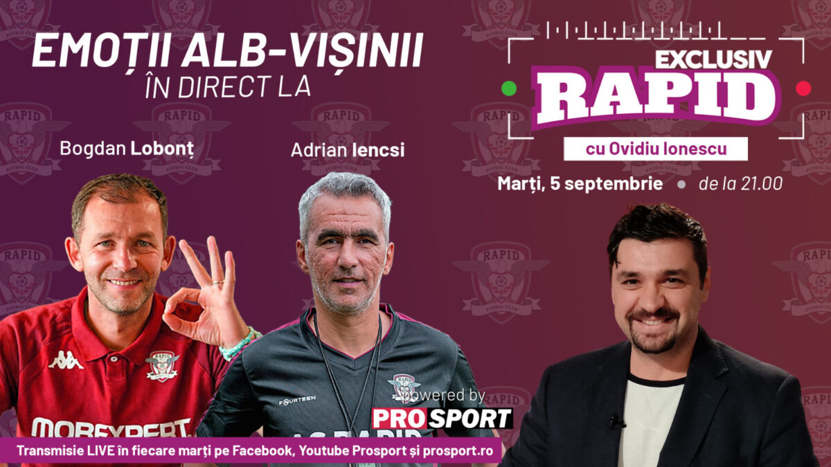 Doi campioni în alb-vișiniu, în platou alături de Ovidiu Ionescu la EXCLUSIV RAPID, marți, 5 septembrie