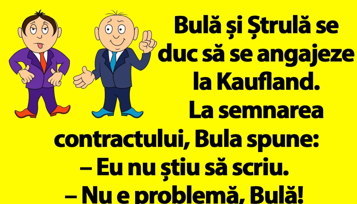 BANC | Bulă și Ștrulă se duc să se angajeze la Kaufland