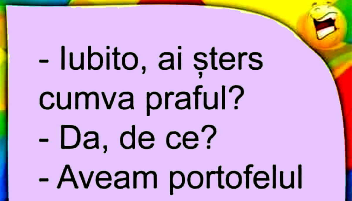 BANC | „Iubito, ai șters cumva praful?”