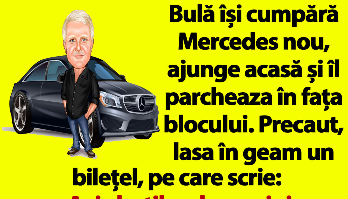 BANC | Bulă își cumpără Mercedes nou