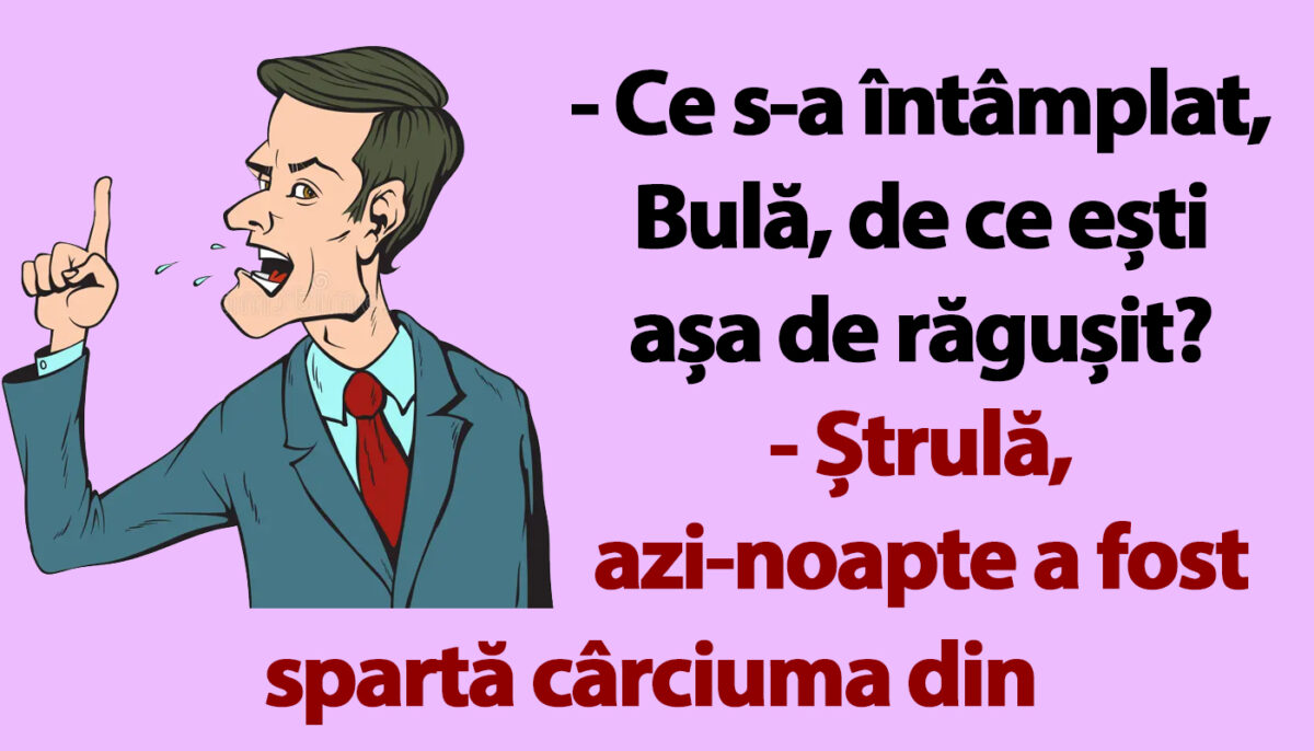 BANC | „Bulă, de ce ești atât de răgușit?”